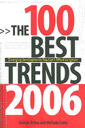 The 100 Best Trends: Emerging Developments You Can't Afford to Ignore