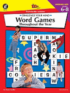 The 100+ Series Word Games Throughout the Year, Grades 6-8: Challenge Your Mind