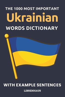 The 1000 Most Important Ukrainian Words Dictionary: Learn New ...