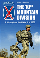 The 10th Mountain Division: A History from World War II to 2005