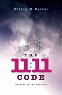 The 11:11 Code: Secrets of the Convent