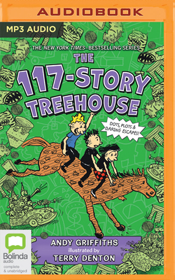 The 117-Story Treehouse - Griffiths, Andy, and Wemyss, Stig (Read by)