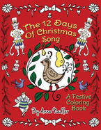The 12 Days of Christmas Song: A Festive Coloring Book for Kids and Adults