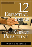 The 12 Essential Skills for Great Preaching - Second Edition