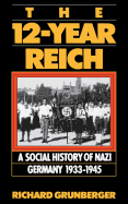 The 12-Year Reich: A Social History of Nazi Germany 1933-1945