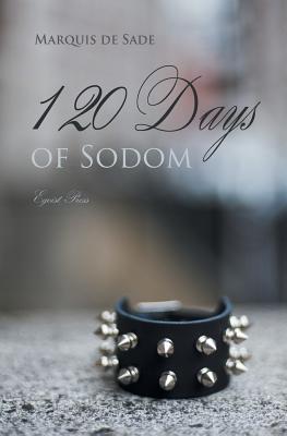 The 120 Days of Sodom - De Sade, Marquis