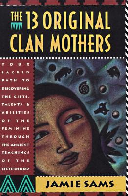 The 13 Original Clan Mothers - Sams, Jamie