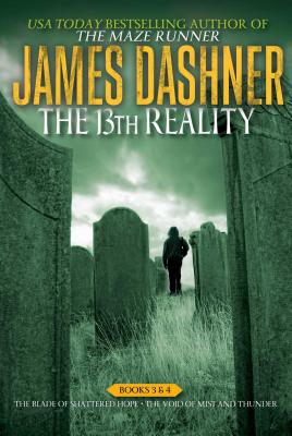 The 13th Reality Books 3 & 4: The Blade of Shattered Hope; The Void of Mist and Thunder - Dashner, James