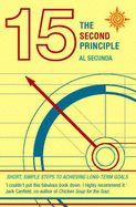 The 15 Second Principle: Short, Simple Steps to Achieving Long-term Goals