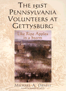The 151st Pennsylvania Volunteers at Gettysburg: Like Ripe Apples in a Storm