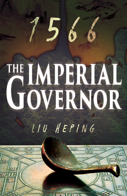 The 1566 Series (Book 2): The Imperial Governor - Heping, Liu, and Huang, Wen (Translated by)