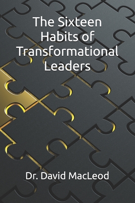 The 16 Habits of Transformational Leaders - MacLeod, David