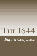 The 1644: The First London Baptist Confession