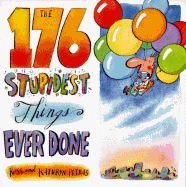 The 176 Stupidest Things Ever Done - Petras, Ross, and Petras, Kathryn