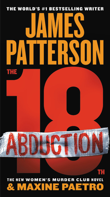 The 18th Abduction - Patterson, James, and Paetro, Maxine