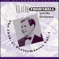 The 1946-47 Performances, Vol. 1 - Claude Thornhill & His Orchestra