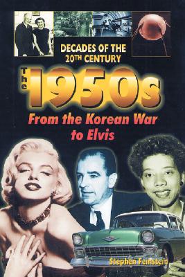 The 1950s from the Korean War to Elvis - Feinstein, Stephen