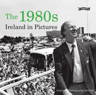 The 1980s: Ireland in Pictures