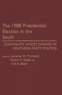 The 1988 Presidential Election in the South: Continuity Amidst Change in Southern Party Politics