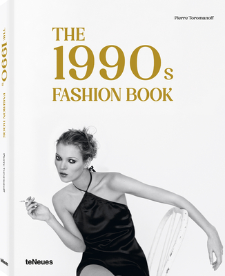 The 1990s Fashion Book - Toromanoff, Agata, and Toromanoff, Pierre