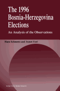 The 1996 Bosnia-Herzegovina Elections: An Analysis of the Observations