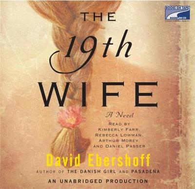The 19th Wife - Ebershoff, David, and Various (Read by)