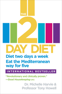 The 2-Day Diet: Diet two days a week. Eat the Mediterranean way for five.