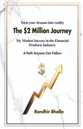 The $2 Million Journey: My Modest Success in the Financial Products Industry - A Path Anyone Can Follow