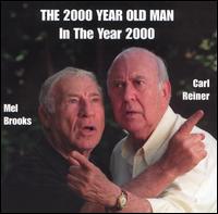 The 2000 Year Old Man in the Year 2000 - Mel Brooks / Carl Reiner