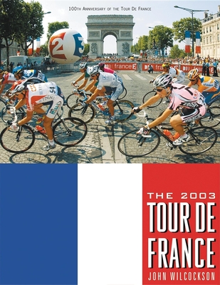 The 2003 Tour de France - Wilcockson, John (Editor)