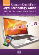 The 2014 Solo and Small Firm Legal Technology Guide: Critical Decisions Made Simple