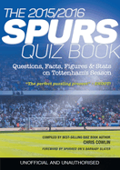 The 2015/2016 Spurs Quiz and Fact Book: Questions, Facts, Figures & STATS on Tottenham's Season