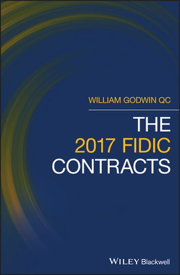 The 2017 FIDIC Contracts - Godwin, William