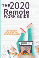 The 2020 Remote Work Guide: How to Work from Home and Make Money in 2020