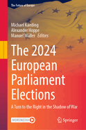 The 2024 European Parliament Elections: A Turn to the Right in the Shadow of War