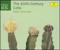 The 20th-Century Cello - Matt Haimovitz (cello); Philippe Cassard (piano)