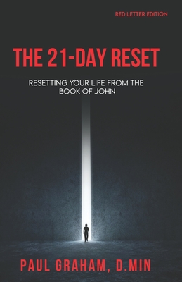 The 21-Day Reset: Resetting Your Life from the Book of John - Red Letter Edition - Graham, Paul
