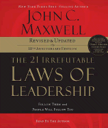 The 21 Irrefutable Laws of Leadership: Follow Them and People Will Follow You - Maxwell, John C (Read by)