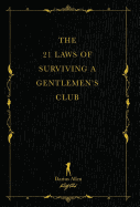 The 21 Laws of Surviving a Gentlemen's Club