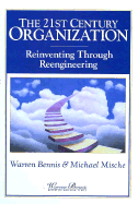 The 21st Century Organization: Reinventing Through Reengineering