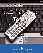 The 21st Century Workforce: How to Manage Teleworkers Toolkit
