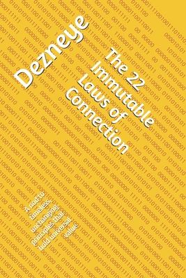 The 22 Immutable Laws of Connection: A nod to timeless, unchanging principles that hold universal value - Krishna, Lord, and G, Dezneye