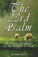 The 23rd Psalm: The Shepherd in the Temple of God