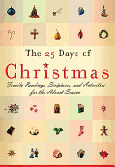 The 25 Days of Christmas: Family Readings and Scriptures for the Advent Season - Johnson, Greg, and Thomas Nelson Publishers