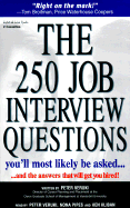 The 250 Job Interview Questions: You'll Most Likely Be Asked...and the Answers That Will Get You Hired!