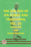 The 256 Odu Ifa Cuban and Traditional Vol. 35 Irosun Odi and Irosun Owonrin