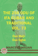 The 256 Odu of Ifa Cuban and Traditional Vol. 73 Osa Meji-Osa Ogbe