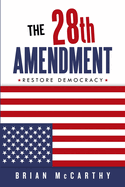 The 28th Amendment: Restore Democracy
