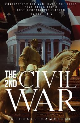 The 2nd Civil War Parts I & II: Disturbing Truth, Post-Apocalyptic Fiction - Campbell, Michael