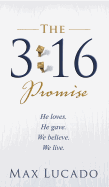 The 3:16 Promise: He Loves. He Gave. We Believe. We Live.